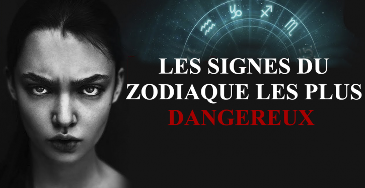 Les Signe Astrologique Les Plus Solitaire Les signes du zodiaque du plus au moins dangereux - Un jour de rêve