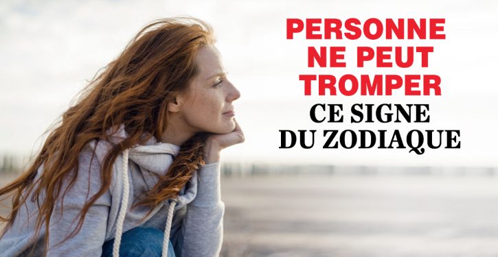 personne ne peut tromper ce signe du zodiaque