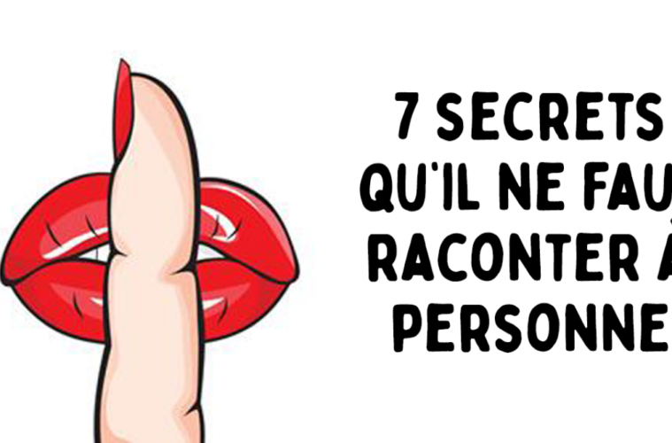 7 secrets quil ne faut raconter a personne 1200x667