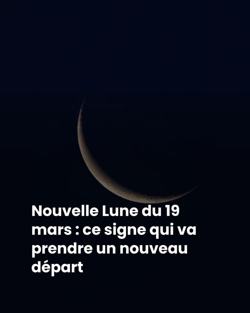 Nouvelle Lune du 19 mars 2026 ce signe du zodiaque va vivre un — free download